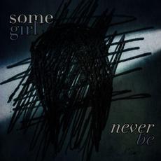 Never Be mp3 Album by Somegirl