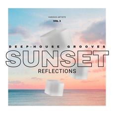 Sunset Reflections (Deep-House Grooves), Vol. 3 mp3 Compilation by Various Artists