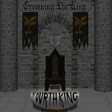 Crowning The King mp3 Album by The Fourth King