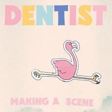 Making A Scene mp3 Album by Dentist