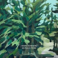 No Place To Be mp3 Album by Henry Nowhere