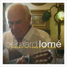 C'était le temps du vent mp3 Album by Bernard Lomé