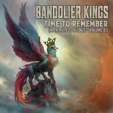 Time To Remember (A Tribute To Budgie - Volume 2) mp3 Album by Bandolier Kings
