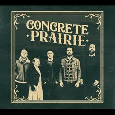 Concrete Prairie mp3 Album by Concrete Prairie