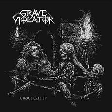 Ghoul Call mp3 Album by Grave Violator