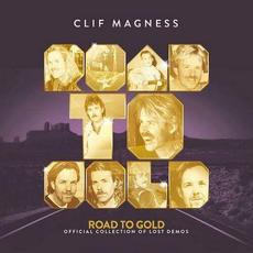 Road To Gold: Official Collection Of Lost Demos mp3 Artist Compilation by Clif Magness