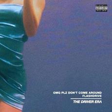 OMG Plz Don't Come Around / flashdrive mp3 Single by The Driver Era