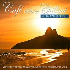 Café Deluxe Chill out Nu Brazil | Lounge mp3 Compilation by Various Artists