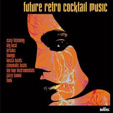 Future Retro Cocktail (New Space Age Pop & Groovy Kitsch) mp3 Compilation by Various Artists