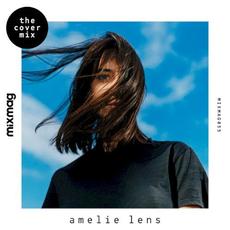 Mixmag Presents: Amelie Lens mp3 Artist Compilation by Amelie Lens
