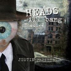 Heads Will Bang Vol. 2 mp3 Album by Justin Burgess