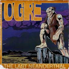 The Last Neanderthal mp3 Album by OGRE