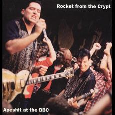 Apeshit At The BBC mp3 Live by Rocket From The Crypt