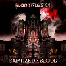 Baptized in Blood mp3 Album by Blood By Design