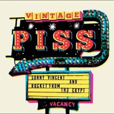 Vintage Piss mp3 Album by Sonny Vincent And Rocket From the Crypt