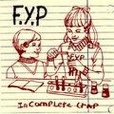 Incomplete Crap, Volume 1 mp3 Artist Compilation by F.Y.P
