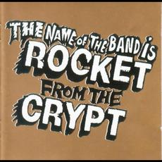 The Name of the Band Is Rocket From the Crypt mp3 Artist Compilation by Rocket From The Crypt