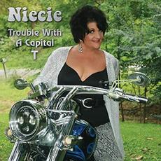Trouble With A Capital T mp3 Album by Niecie