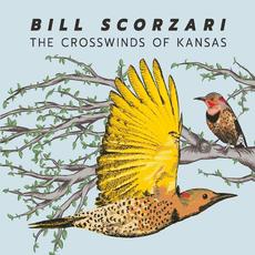 The Crosswinds of Kansas mp3 Album by Bill Scorzari