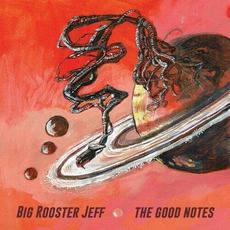 The Good Notes mp3 Album by Big Rooster Jeff