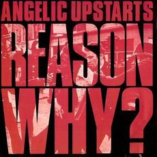 Reason Why? (Re-Issue) mp3 Album by Angelic Upstarts
