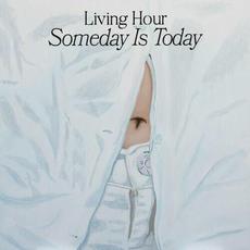 Someday Is Today mp3 Album by Living Hour