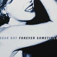 Forever Sometimes mp3 Album by Dear Boy