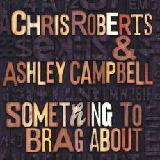 Something To Brag About (with Chris Roberts) mp3 Single by Ashley Campbell