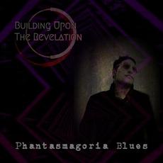 Phantasmagoria Blues mp3 Single by Building Upon The Revelation