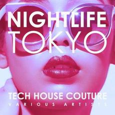 Nightlife Tokyo (Tech House Couture) mp3 Compilation by Various Artists