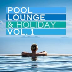 Pool, Lounge & Holiday, Vol. 1 mp3 Compilation by Various Artists