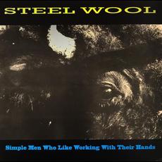 Simple Men Who Like Working With Their Hands mp3 Album by Steel Wool
