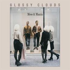 Mess & Mania mp3 Album by Glossy Clouds