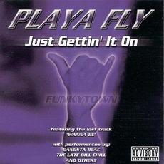 Just Gettin' It On mp3 Album by Playa Fly
