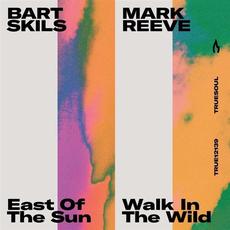 East of the Sun / Walk in the Wild mp3 Single by Bart Skils