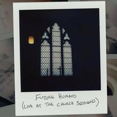 Live at the Church Sessions mp3 Live by Future Humans