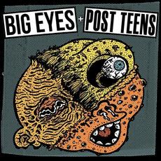 Post Teens / Big Eyes mp3 Album by Big Eyes