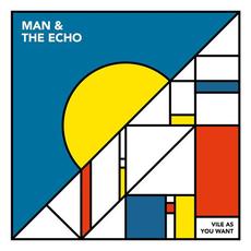 Vile as You Want mp3 Single by Man & The Echo