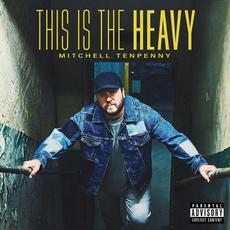 This Is the Heavy mp3 Album by Mitchell Tenpenny