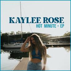 Hot Minute EP mp3 Album by Kaylee Rose
