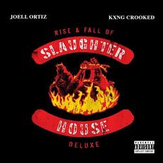 Rise & Fall of Slaughterhouse (Deluxe Edition) mp3 Album by Joell Ortiz & KXNG Crooked