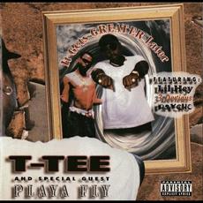 It Gets Greater Later mp3 Album by T-Tee & Playa Fly