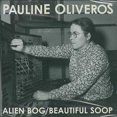 Alien Bog / Beautiful Soop mp3 Artist Compilation by Pauline Oliveros