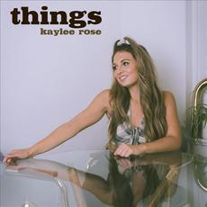 Things mp3 Single by Kaylee Rose