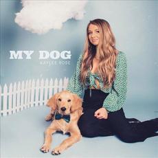 My Dog mp3 Single by Kaylee Rose