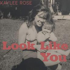 Look Like You mp3 Single by Kaylee Rose