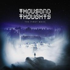 The First Wave mp3 Album by Thousand Thoughts