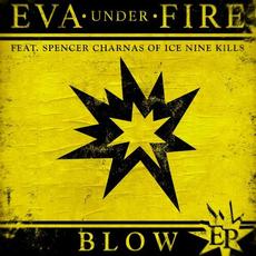 Blow EP mp3 Album by Eva Under Fire