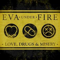 Love, Drugs & Misery mp3 Album by Eva Under Fire