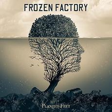 Planted Feet mp3 Album by Frozen Factory